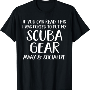 Funny Scuba Diver Gift T-Shirt