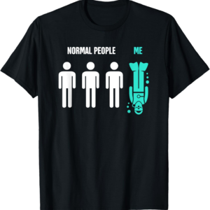 Funny Scuba Diving Tee humorously contrasts "Normal People Vs Me" for divers.