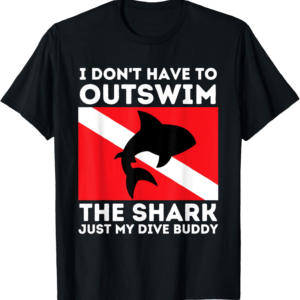 Funny Outswim Dive Buddy T-Shirt